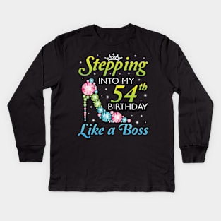 Stepping Into My 54th Birthday Like A Boss I Was Born In 1966 Happy Birthday 54 Years Old Kids Long Sleeve T-Shirt